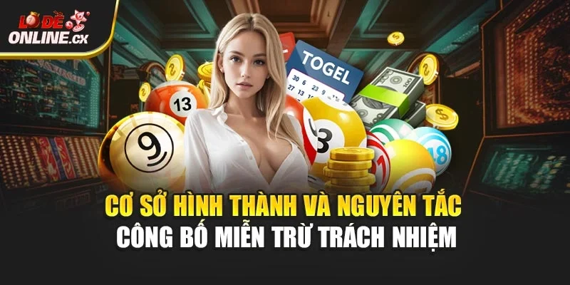 Cơ sở hình thành và nguyên tắc công bố miễn trừ trách nhiệm