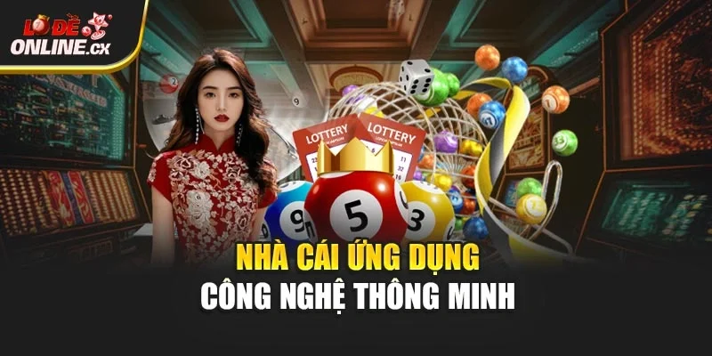 Nhà cái ứng dụng công nghệ thông minh 