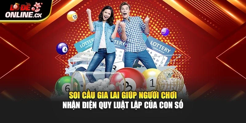 Soi cầu Gia Lai giúp người chơi nhận diện quy luật lặp của con số