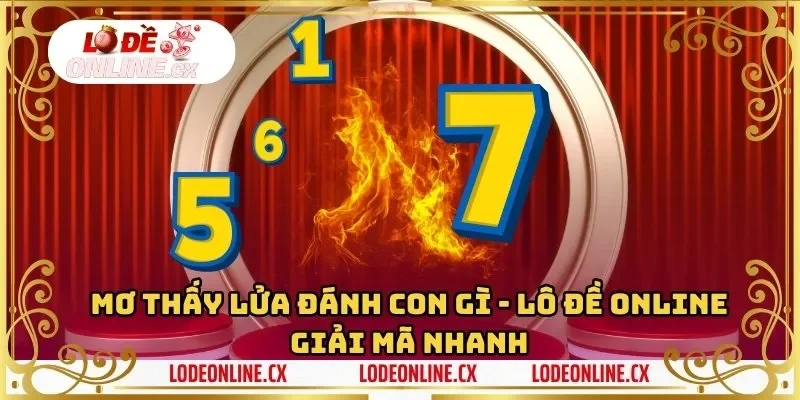 Cùng Lô Đề Online giải mã giấc mơ thấy lửa