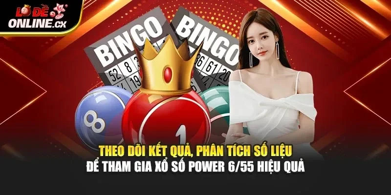 Theo dõi kết quả, phân tích số liệu để tham gia xổ số Power 6/55 hiệu quả