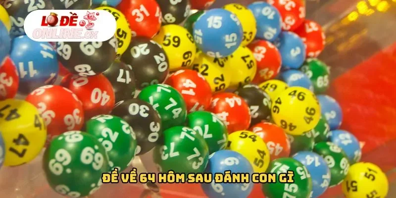 Đề về 64 hôm sau đánh con gì​ bạn biết chưa?