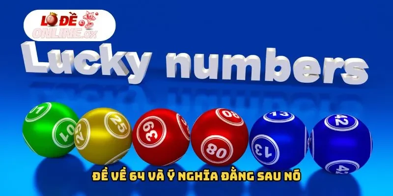 Đề về 64 và ý nghĩa đằng sau nó